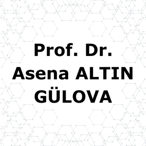 Prof. Dr. Asena ALTIN GÜLOVA